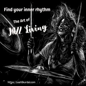Find your Inner Rhythm - The Art of Jazz Living