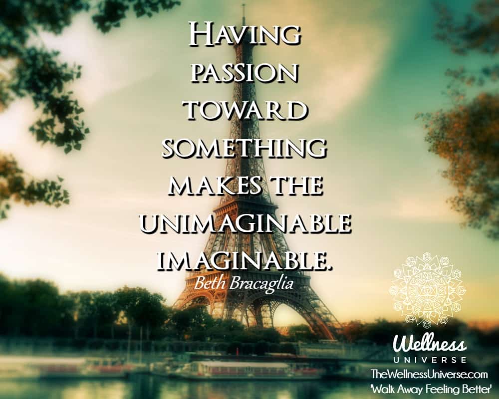 Having passion toward something makes the unimaginable imaginable. ~@bethbracaglia #WUWorldChanger W