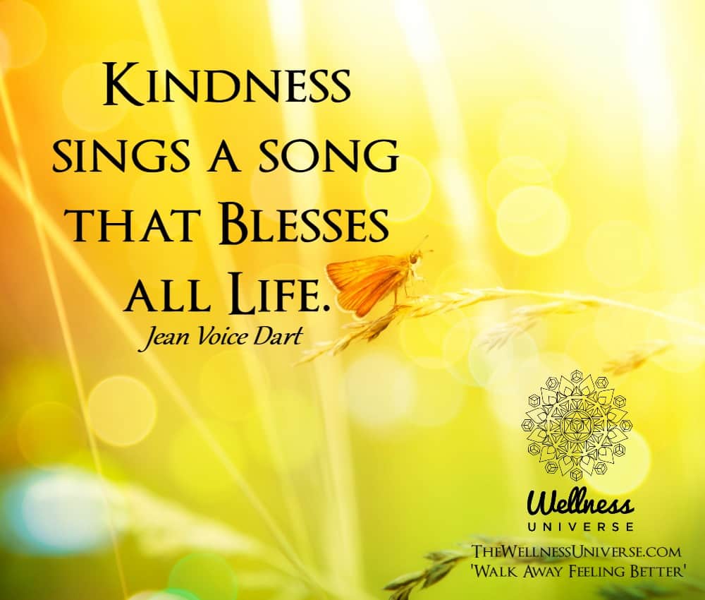 Kindness sings a song that Blesses all Life. ~@jeanvoicedart #WUWorldChanger WU_8142