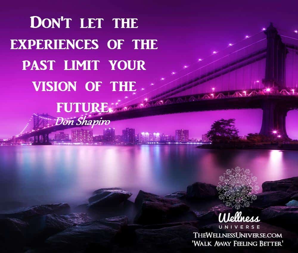 Don’t let the experiences of the past limit your vision of the future. ~@donshapiro #WUWorldCh