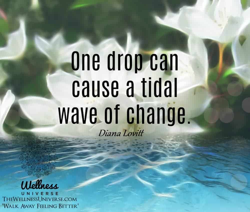 One drop can cause a tidal wave of change. ~@dianalovitt #WUWorldChanger WU_2025