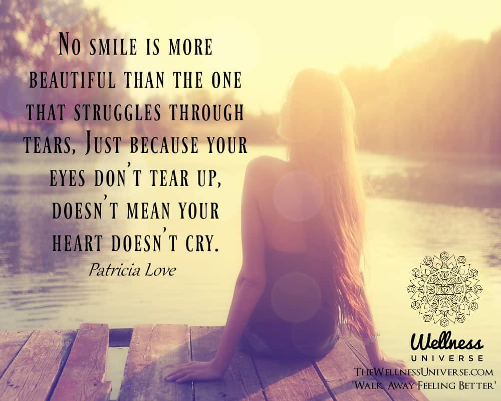 No smile is more beautiful than the one that struggles through tears, Just because your eyes donR