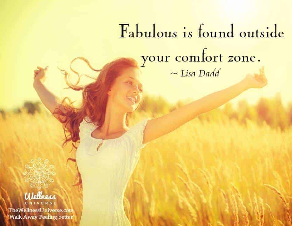 Fabulous is found outside your comfort zone. ~ @lisadadd #WUWorldChanger The Wellness Universe #WUVI