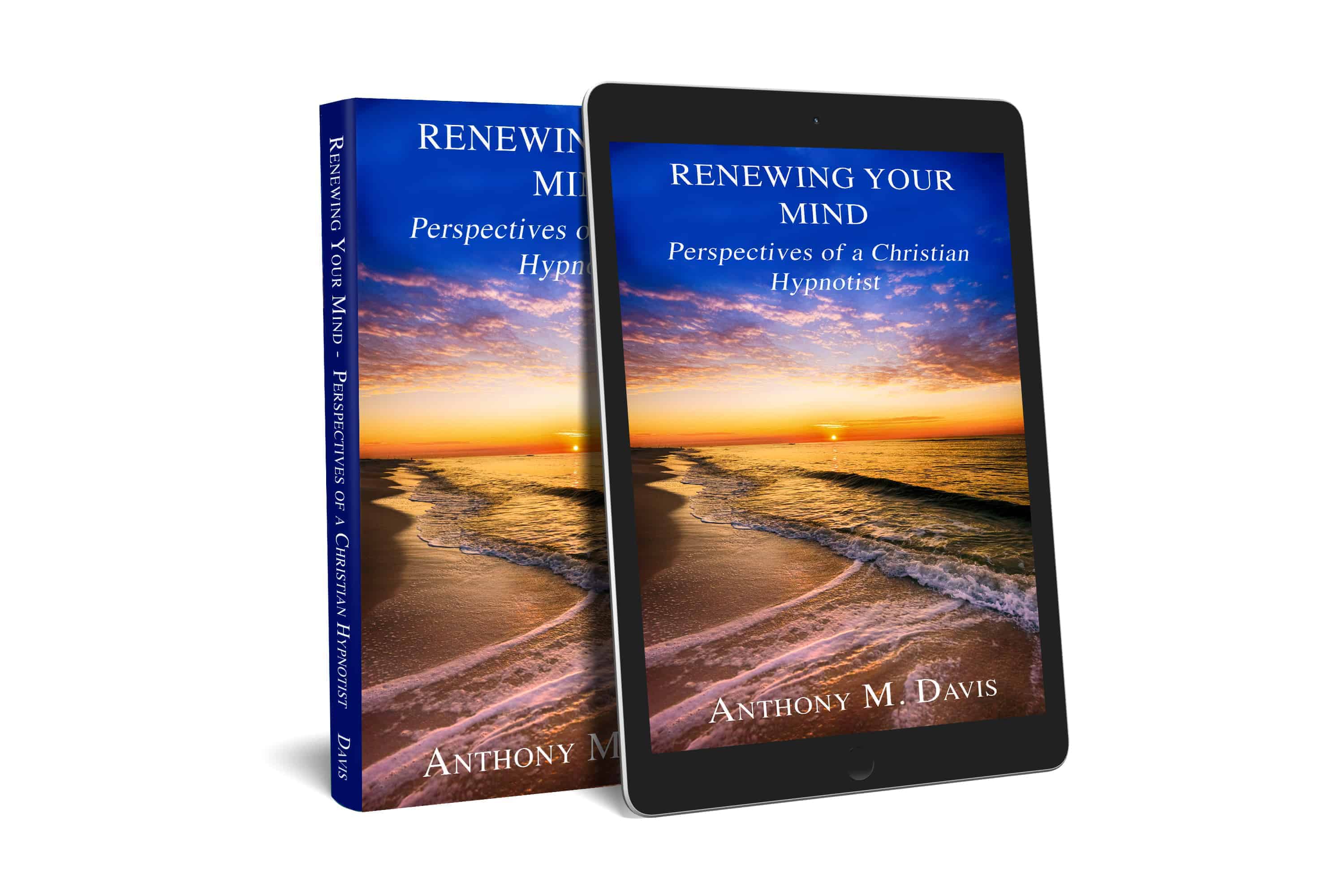 My latest book was just published. “Renewing Your Mind – Perspectives of a Christian Hypnoti