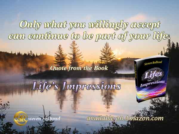 Only what you willingly accept can continue to be part of your life. #realization #life #accept #Lif