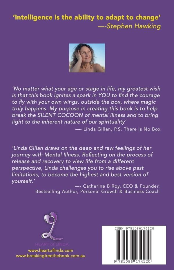 BREAKING FREE the book. By Linda Gillan. Published 2019. ‘Breaking the SILENT COCOON of MENTAL