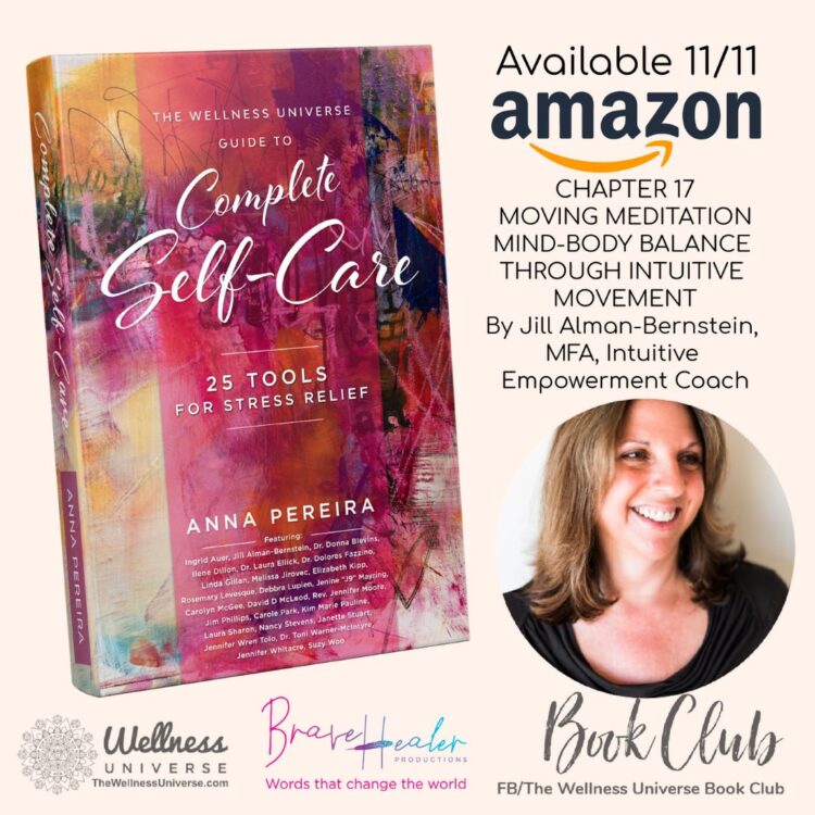 Moving Meditation: Mind-Body Balance Through Intuitive Movement – Jill Alman-Bernstein, MFA, I
