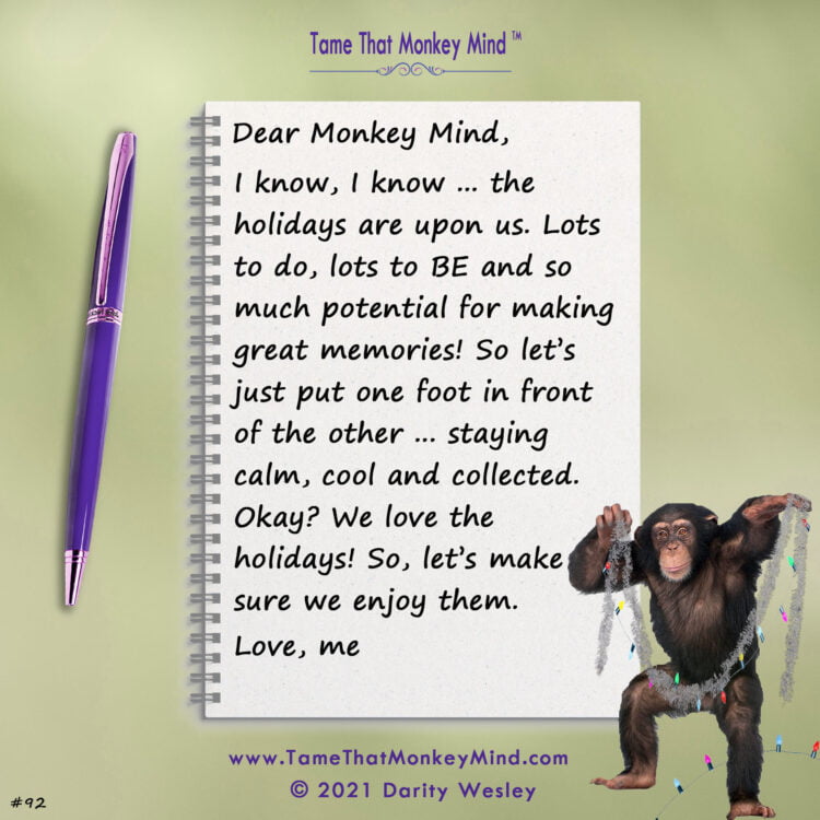 Here’s the latest post from my Tame That Monkey Mind website http://www.TameThatMonkeyMind.com