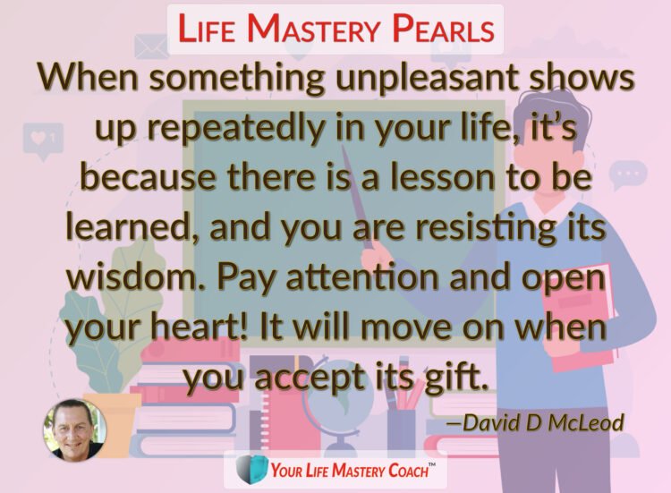 When something unpleasant… https://lifemasterypearls.com/lesson-to-be-learned/ #LifeQuotes #Li