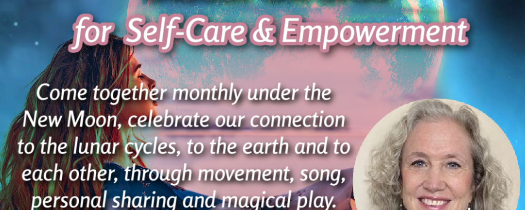 New Moon SisterCircles for Self-Care & Empowerment