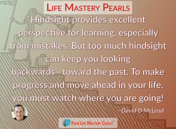 Hindsight provides excellent perspective… https://lifemasterypearls.com/hindsight/ #LifeQuotes
