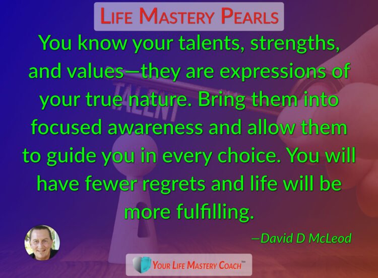 You know your talents, strengths, and values… https://lifemasterypearls.com/talents-strengths-