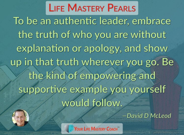 To be an authentic leader, embrace… https://lifemasterypearls.com/authentic-leader/ #LifeQuote