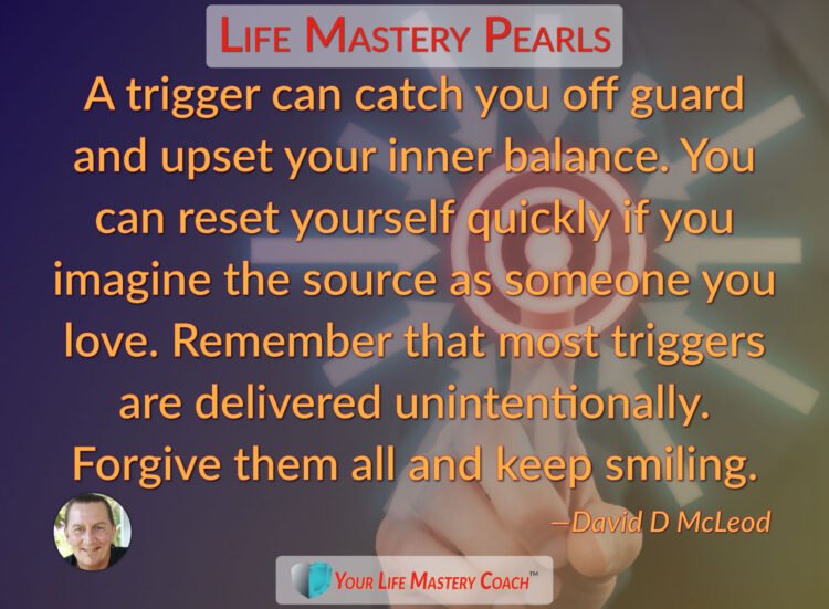 A trigger can catch you off guard… https://lifemasterypearls.com/keep-smiling/ #LifeQuotes #Li
