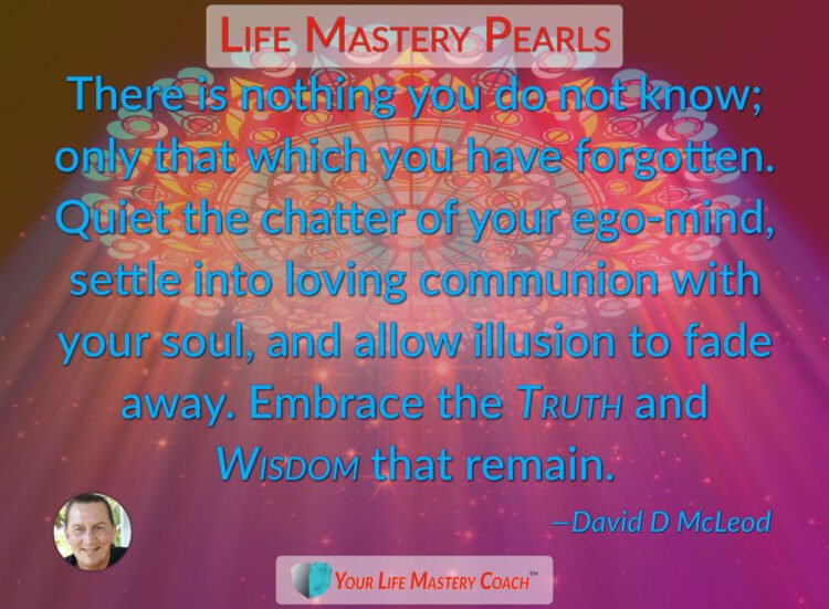 There is nothing you do not know… https://lifemasterypearls.com/truth-and-wisdom/ #LifeQuotes