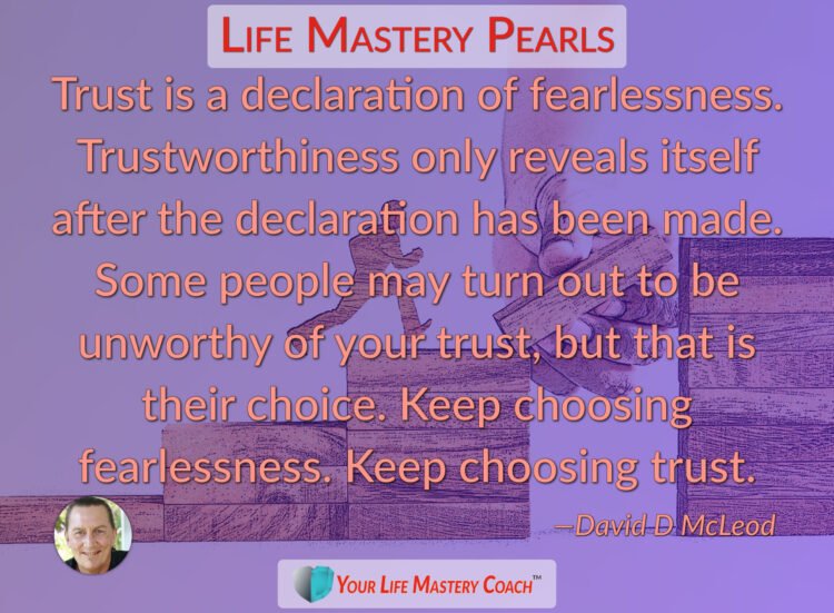 Trust is a declaration of… https://lifemasterypearls.com/declaration-of-fearlessness/ #LifeQuo