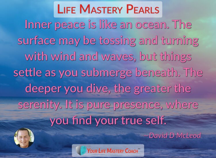 Inner peace is like an ocean… https://lifemasterypearls.com/pure-presence/ #LifeQuotes #LifeMa