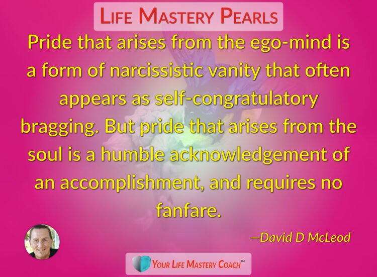 Pride that arises from the ego-mind… https://lifemasterypearls.com/pride/ #LifeQuotes #LifeMas