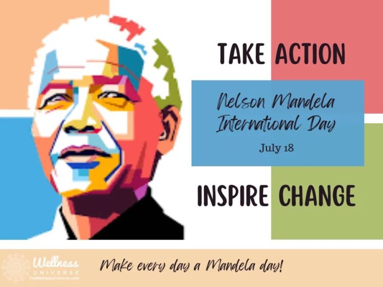 Nelson Mandela Day: Celebrating a Legacy of Hope and Change By The Wellness Universe The theme of th