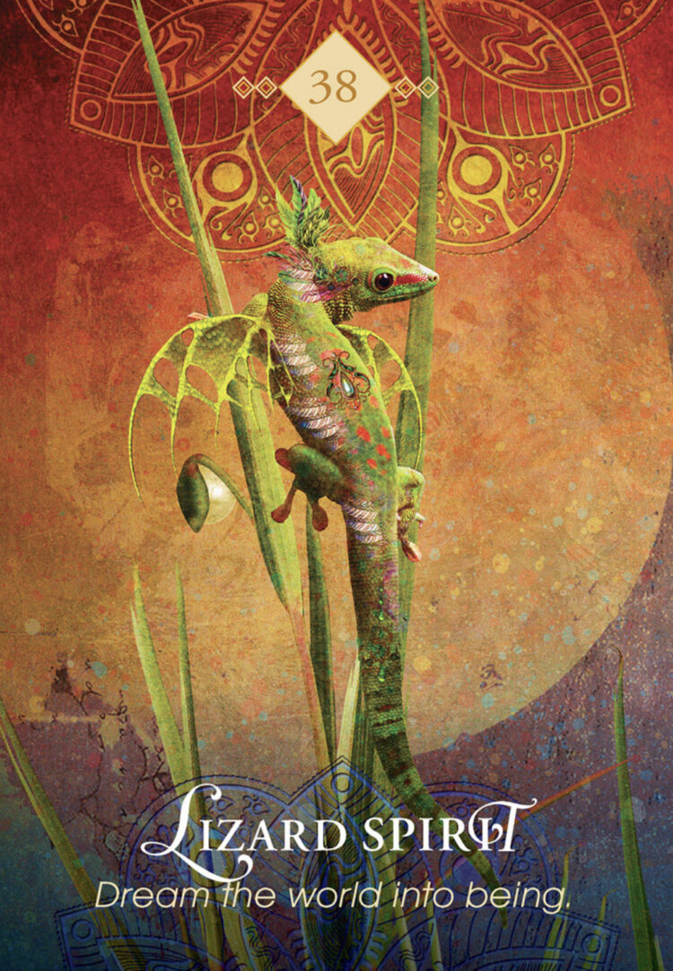“Today’s a great day to explore an unimagined dream.” Lizard Spirit – Spirit Animal Orac