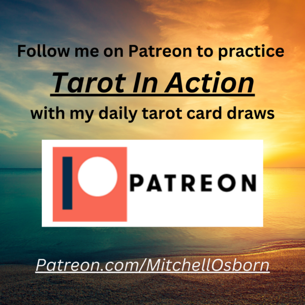 https://www.patreon.com/MitchellOsborn F8CEADD9-6443-4941-BFE5-FC52E9FAD7FATarot in Action Post