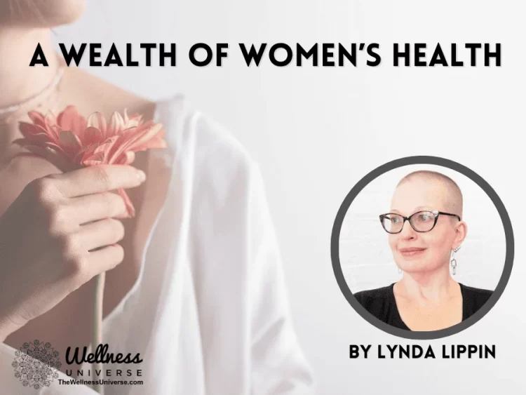 A Wealth of Women’s Health – Holiday Harmony By Lynda Lippin @lyndalippin It is not selfish to f