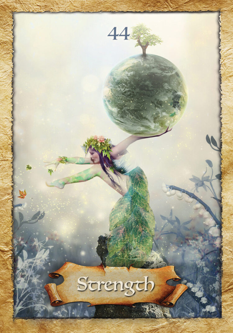 “Today’s a great day to realize how strong you really are.” Strength – Enchanted Map Ora