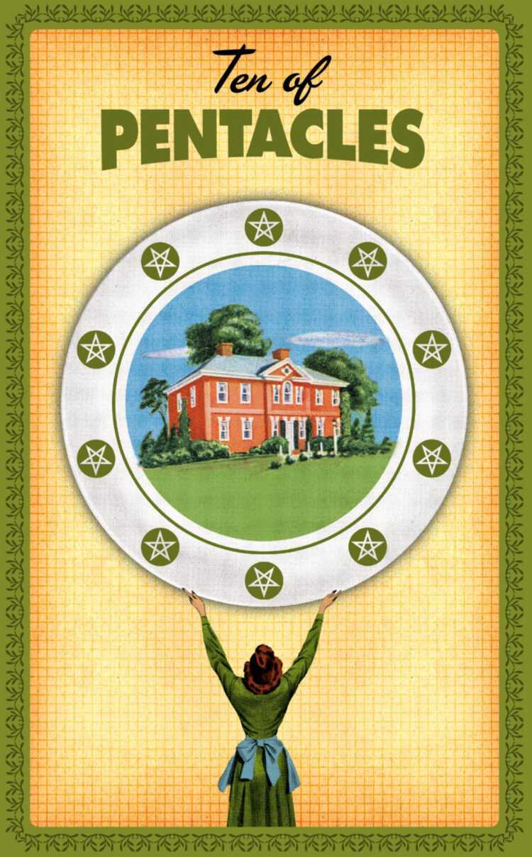 “Today’s a great day to focus on your home & family.” Ten Of Pentacles – Housewives