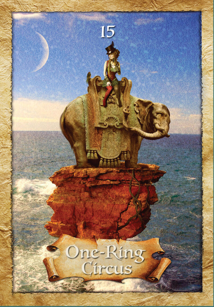 “Today’s a great day to strike out on your own.” One Ring Circus – The Enchanted Map Ora