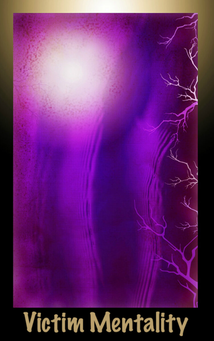 “Today’s a great day to wake up to your full power & purpose.” Victim Mentality – Me