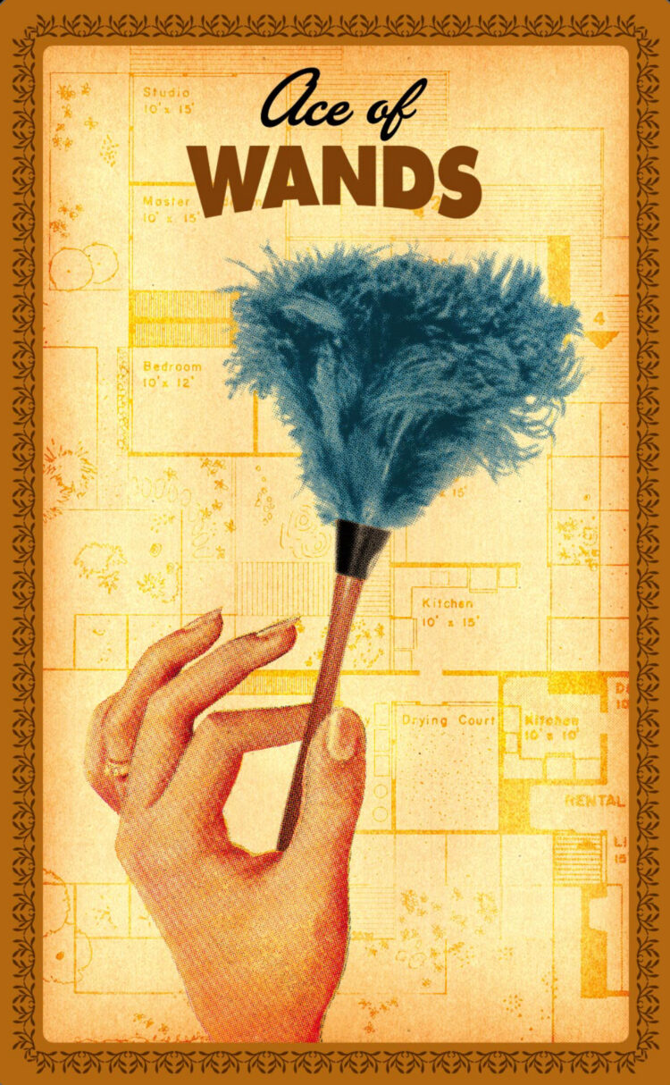 “Today’s a great day to get the chores done first, then have fun.” Ace Of Wands – HouseW