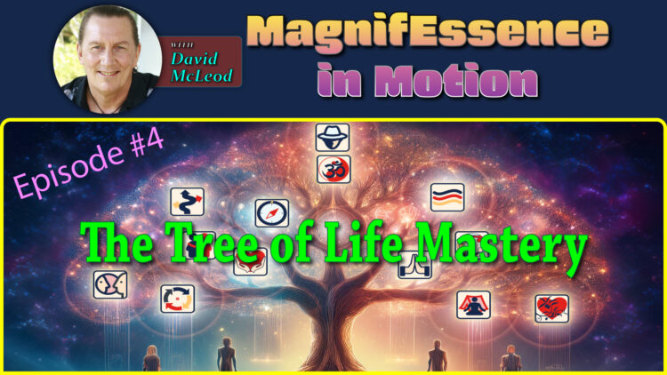 Wed, 2/19 @ 1PM ET. MagnifEssence in Motion #4, “The Tree of Life Mastery”. This will be