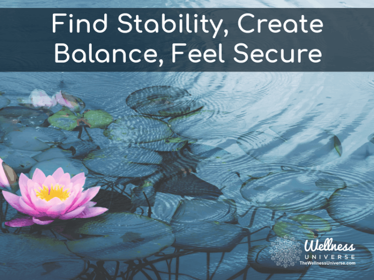 Find Stability Create Balance Feel Secure By Carole Park The key to creating balance is to calm down