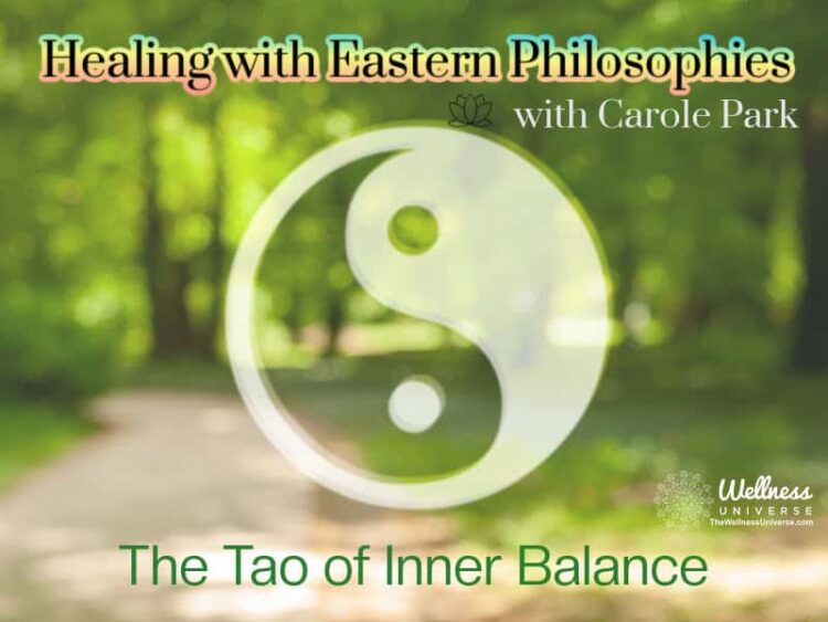 The Tao of Inner Balance By Carole park To find inner balance we need to set aside our worldly reaso