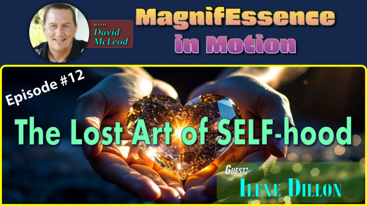 🔥 FREE LIVE EPISODE ALERT! 🔥 MagnifEssence in Motion #12 “The Lost Art of SELF