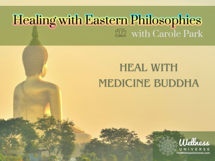 Heal with Medicine Buddha As you awaken, you begin to heal. You tune into the wave of light that is 