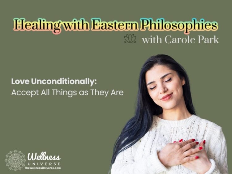 To love unconditionally we must let go of the need to control. We have to trust the natural progress