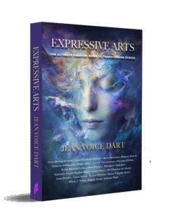 Expressive Arts: The Ultimate Creative Guide to Transforming Stress by Jean Voice Dart