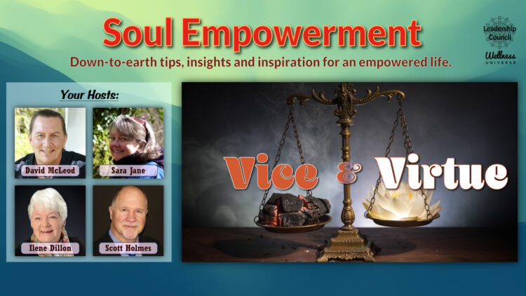 👉 Soul Empowerment Episode 77: “Vice & Virtue” 👉 Wed, May 13 at 1PM 
