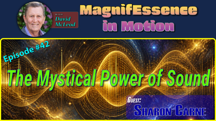 MagnifEssence in Motion #42: The Mystical Power of Sound 🎶 Live on October 7, 2026, at 1PM E